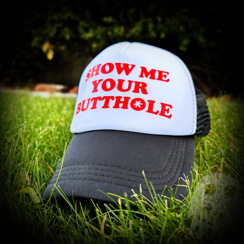 Show Me Your Butthole Trucker Hat
