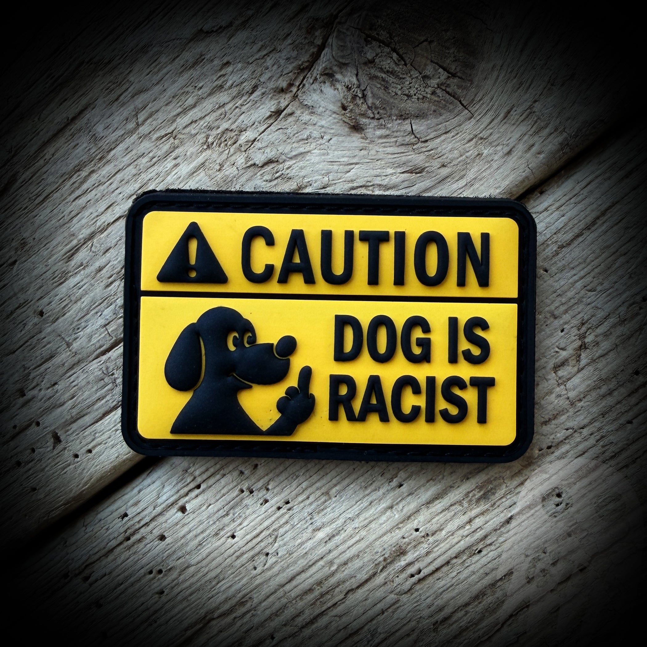 Caution Dog is Racist PVC