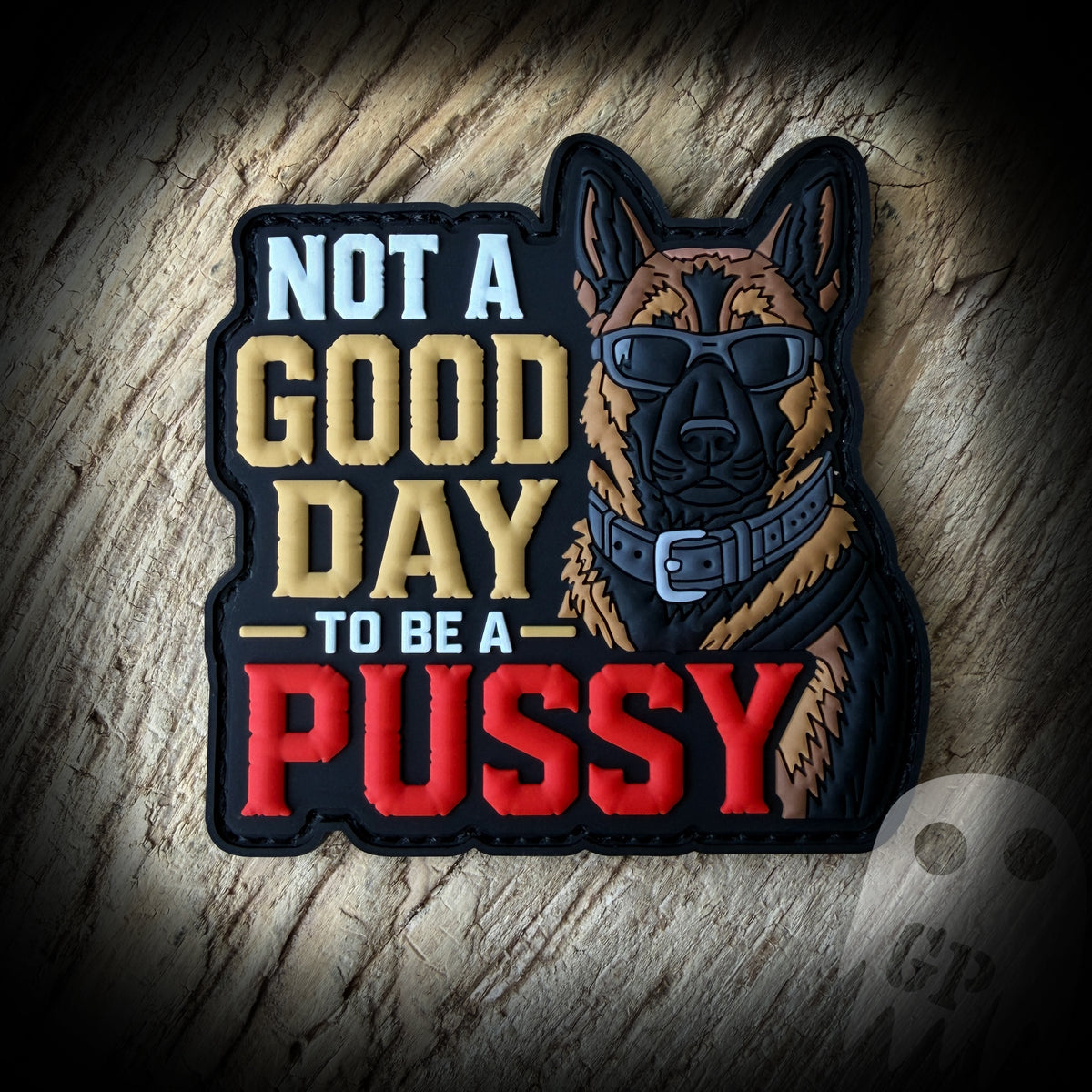 Not A Good Day To Be A Pussy PVC